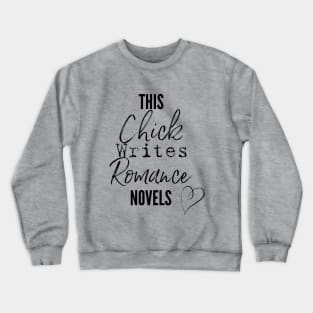 This Chick Writes Romance Novels Crewneck Sweatshirt